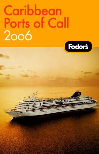 Imagen de archivo de Fodor's Caribbean Ports of Call 2006 (Travel Guide) a la venta por The Maryland Book Bank