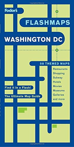 

Fodor's Flashmaps Washington, D.C., 7th Edition: The Ultimate Map Guide/Find it in a Flash (Full-color Travel Guide)