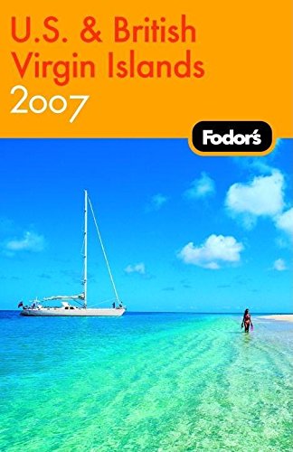 Fodor's U.S. and British Virgin Islands 2007 (Travel Guide) (9781400017140) by Fodor's