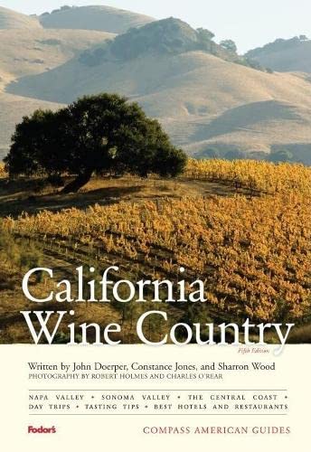Compass American Guides: California Wine Country, 5th Edition (Full-color Travel Guide) - Fodor's, John Doerper, Constance Jones, Sharron Wood