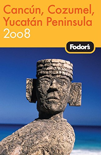 Stock image for Fodor's Cancun, Cozumel & the Yucatan Peninsula 2008 for sale by ThriftBooks-Atlanta