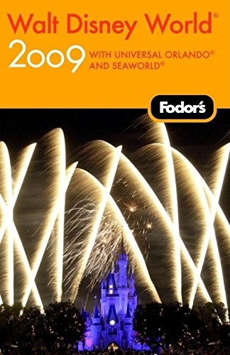 9781400019625: Fodor's Walt Disney World 2009: plus Universal Orlando and SeaWorld (Travel Guide)