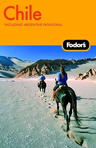 9781400019670: Fodor's Chile, 4th Edition: Including Argentine Patagonia (Travel Guide)