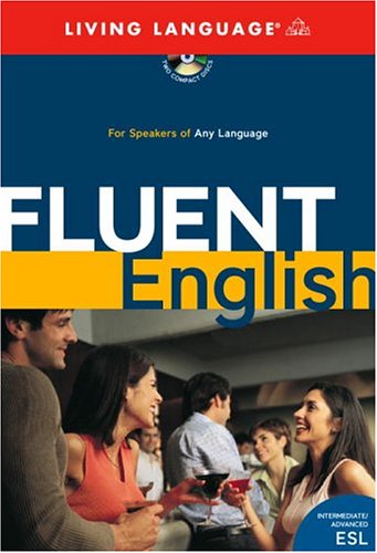 Stock image for Fluent English: Perfect Natural Speech, Sharpen Your Grammar, Master Idioms, Speak Fluently for sale by Ergodebooks