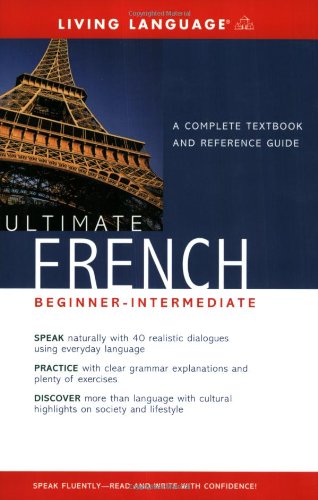 Stock image for Ultimate French: (Beginner Intermediate) A Complete Textbook and Reference Guide for sale by Ergodebooks