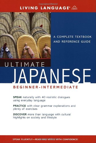 Beispielbild fr Ultimate Japanese: Beginner-Intermediate: A Complete Textbook and Reference Guide zum Verkauf von BooksRun