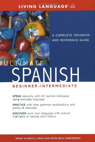 Stock image for Ultimate Spanish Beginner-Intermediate: A Complete Textbook and Reference Guide for sale by Ergodebooks