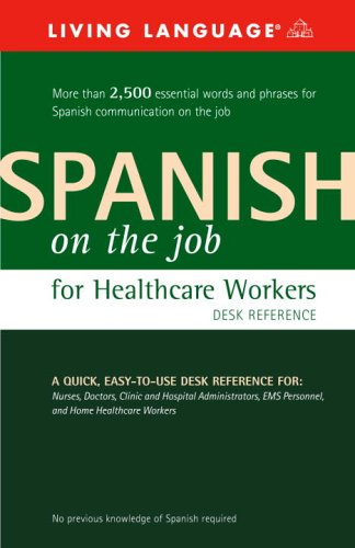 Imagen de archivo de Spanish on the Job for Healthcare Workers: Desk Reference a la venta por ThriftBooks-Atlanta