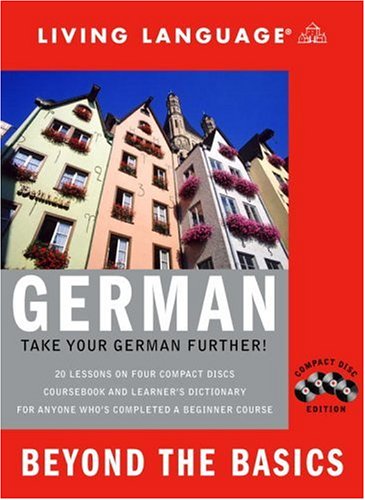 Stock image for Beyond the Basics: German (Book and CD Set): Includes Coursebook, 4 Audio CDs, and Learner's Dictionary (Complete Basic Courses) for sale by GoldBooks