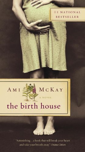 Imagen de archivo de The Birth House [Mass Market Paperback] McKay, Ami a la venta por Re-Read Ltd