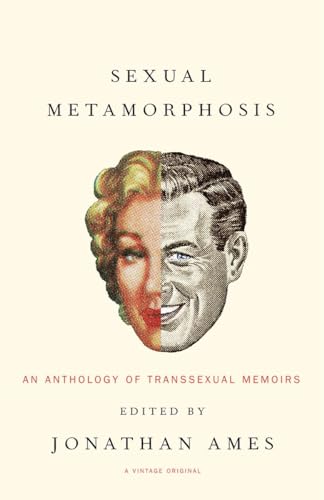 9781400030149: Sexual Metamorphosis: An Anthology of Transsexual Memoirs