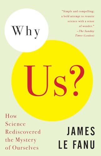 Beispielbild fr Why Us? : How Science Rediscovered the Mystery of Ourselves zum Verkauf von Better World Books