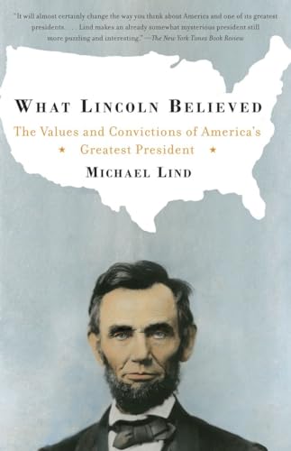 Imagen de archivo de What Lincoln Believed : The Values and Convictions of America's Greatest President a la venta por Better World Books