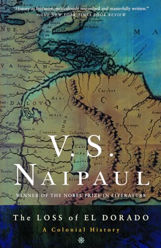The Loss of El Dorado: A Colonial History (9781400030767) by Naipaul, V. S.