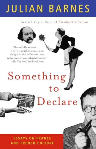 9781400030873: Something to Declare: Essays on France and French Culture