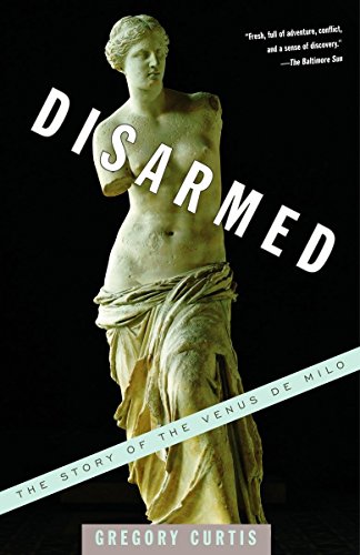 9781400031337: Disarmed: The Story of the Venus de Milo (Vintage)
