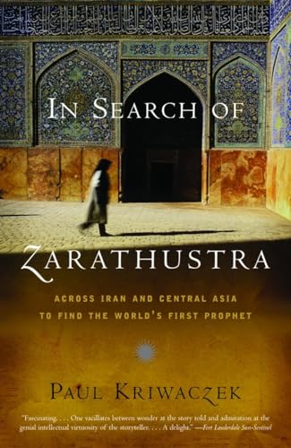 Stock image for In Search of Zarathustra: Across Iran and Central Asia to Find the World's First Prophet for sale by ZBK Books