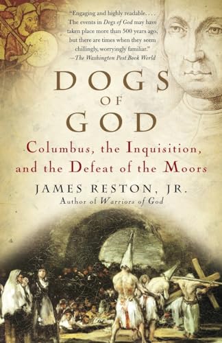 Stock image for Dogs of God: Columbus, the Inquisition, and the Defeat of the Moors for sale by Goodwill of Colorado