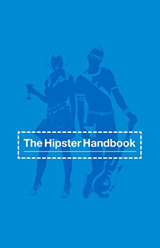 Imagen de archivo de The Hipster Handbook a la venta por Greener Books