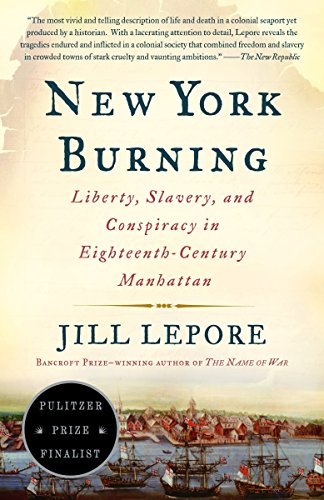 Imagen de archivo de New York Burning: Liberty, Slavery, and Conspiracy in Eighteenth-Century Manhattan a la venta por ThriftBooks-Dallas