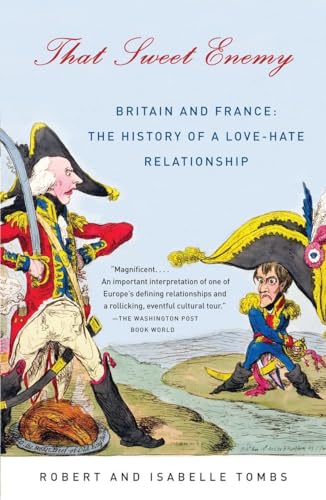 Beispielbild fr That Sweet Enemy: Britain and France: The History of a Love-Hate Relationship zum Verkauf von SecondSale