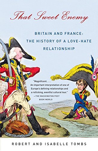 Imagen de archivo de That Sweet Enemy: Britain and France: The History of a Love-Hate Relationship a la venta por SecondSale