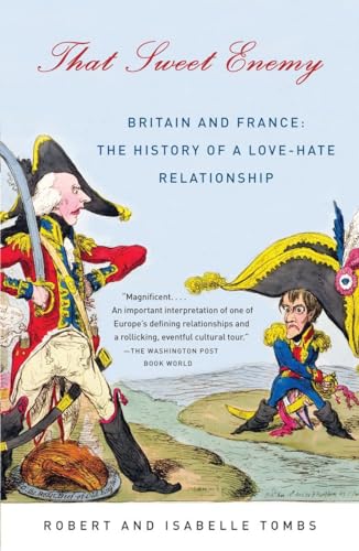 Stock image for That Sweet Enemy: Britain and France: The History of a Love-Hate Relationship for sale by SecondSale