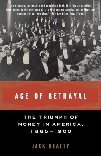 Beispielbild fr Age of Betrayal : The Triumph of Money in America, 1865-1900 zum Verkauf von Better World Books