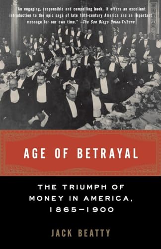 Stock image for Age of Betrayal: The Triumph of Money in America, 1865-1900 for sale by ZBK Books