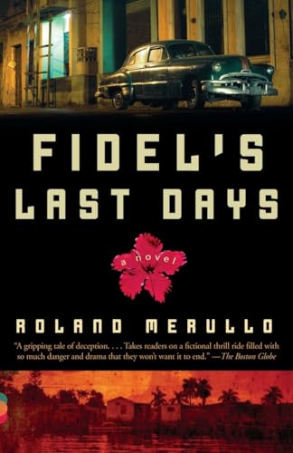 9781400032563: Fidel's Last Days: A Novel