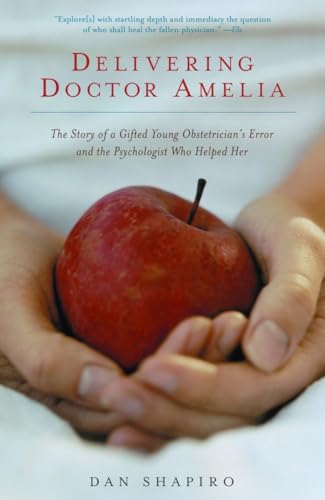 Stock image for Delivering Doctor Amelia: The Story of a Gifted Young Obstetrician's Error and the Psychologist Who Helped Her for sale by SecondSale