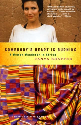 Stock image for Somebody's Heart Is Burning: A Woman Wanderer in Africa for sale by SecondSale