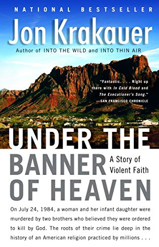 Stock image for Under the Banner of Heaven: A Story of Violent Faith for sale by SecondSale