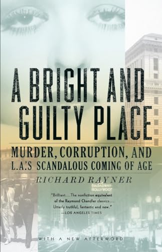 Stock image for A Bright and Guilty Place: Murder, Corruption, and L.A.'s Scandalous Coming of Age for sale by More Than Words