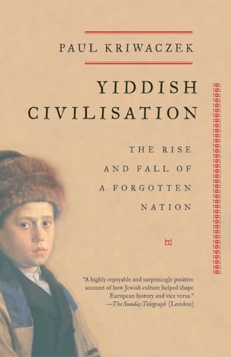 9781400033775: Yiddish Civilisation: The Rise and Fall of a Forgotten Nation (Vintage)