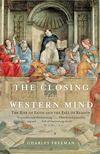 Imagen de archivo de The Closing of the Western Mind: The Rise of Faith and the Fall of Reason a la venta por ZBK Books