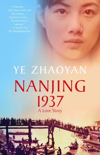 Beispielbild fr Nanjing 1937: A Love Story zum Verkauf von Half Price Books Inc.