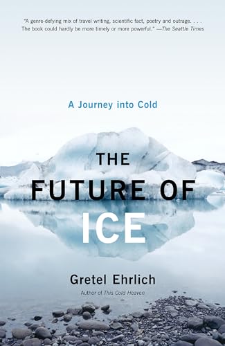 Imagen de archivo de The Future of Ice: A Journey Into Cold a la venta por SecondSale