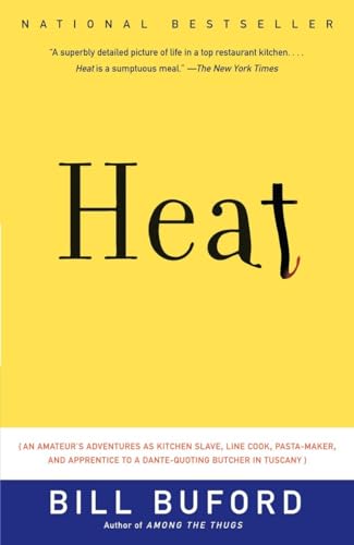 Beispielbild fr Heat: An Amateur's Adventures as Kitchen Slave, Line Cook, Pasta-Maker, and Apprentice to a Dante-Quoting Butcher in Tuscany (Vintage) [Paperback] Buford, Bill zum Verkauf von Hay-on-Wye Booksellers