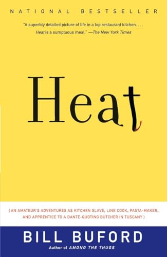 Imagen de archivo de Heat: An Amateur's Adventures as Kitchen Slave, Line Cook, Pasta-Maker, and Apprentice to a Dante-Quoting Butcher in Tuscany (Vintage) [Paperback] Buford, Bill a la venta por Hay-on-Wye Booksellers