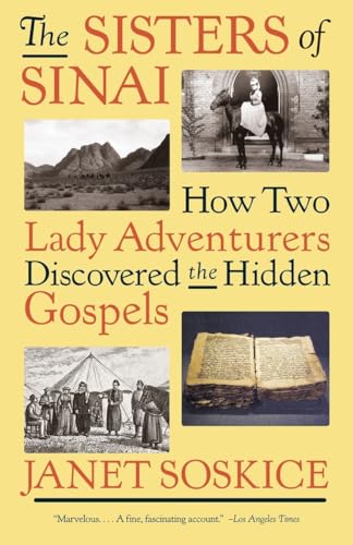 Imagen de archivo de The Sisters of Sinai : How Two Lady Adventurers Discovered the Hidden Gospels a la venta por Better World Books: West