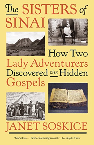 Stock image for The Sisters of Sinai : How Two Lady Adventurers Discovered the Hidden Gospels for sale by Better World Books: West