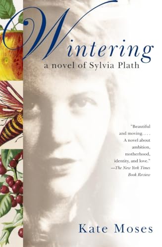 9781400035007: Wintering: A Novel of Sylvia Plath