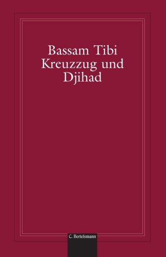 9781400039524: Kreuzzug und Djihad: Der Islam und die christliche Welt (German Edition)