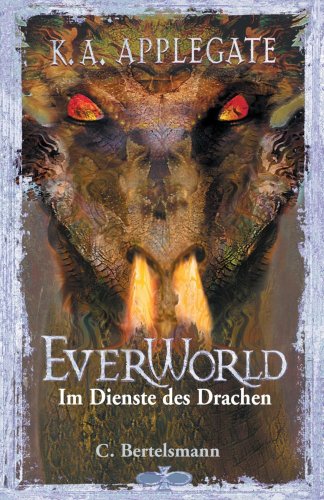 Im Dienste des Drachen: EVERWORLD V (Everworld, 5) (German Edition) (9781400039784) by Applegate, Katherine