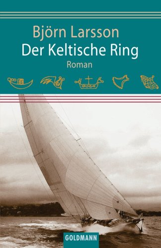 Der Keltische Ring: Roman - Larsson, Bjorn