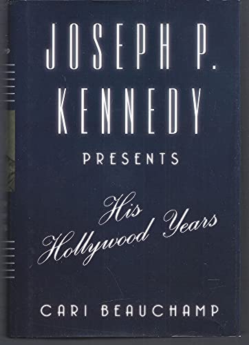 Beispielbild fr Joseph P. Kennedy Presents: His Hollywood Years zum Verkauf von SecondSale