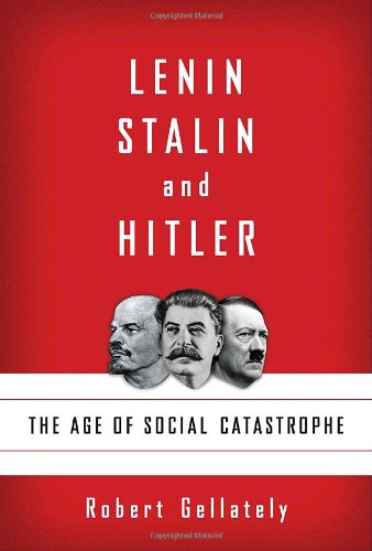 Beispielbild fr Lenin, Stalin, and Hitler: The Age of Social Catastrophe zum Verkauf von Books From California