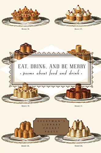 9781400040230: Eat, Drink, and Be Merry: Poems About Food and Drink (Everyman's Library Pocket Poets Series)
