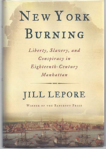 Imagen de archivo de New York Burning : Liberty, Slavery, and Conspiracy in Eighteenth-Century Manhattan a la venta por Better World Books